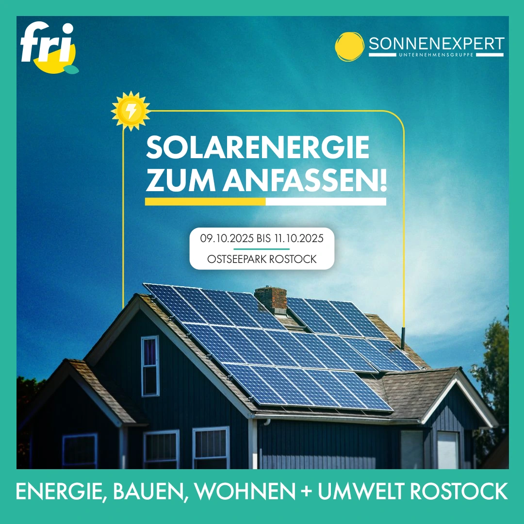 ENERGIE, BAUEN, WOHNEN + UMWELT Rostock mit fri Energy - Solaranlagen von der Sonnenexpert Unternehmensgruppe